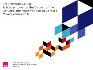 TNS Medium Gallup Attitudes towards the Impact of