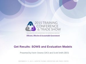 Get Results SOWS and Evaluation Models Presented by