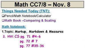 Math CC 78 Nov 8 Things Needed Today