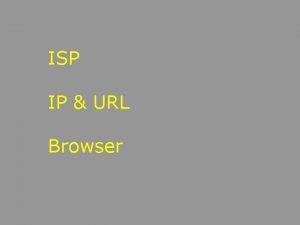 ISP IP URL Browser Terms b Browser b