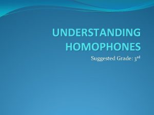 Homophones objectives Homophones objectives