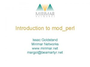 Introduction to modperl Issac Goldstand Mirimar Networks www