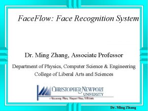 Face Flow Face Recognition System Dr Ming Zhang