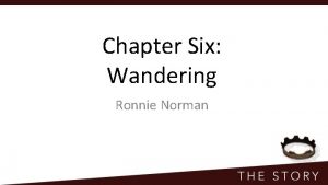 Chapter Six Wandering Ronnie Norman 1 Times of
