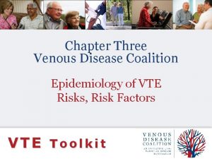 Chapter Three Venous Disease Coalition Epidemiology of VTE