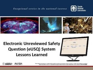 Electronic Unreviewed Safety Question e USQ System Lessons