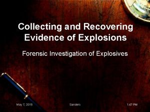 Collecting and Recovering Evidence of Explosions Forensic Investigation