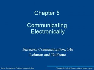 Chapter 5 Communicating Electronically Business Communication 14 e