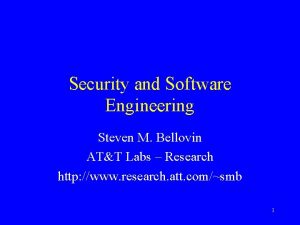 Security and Software Engineering Steven M Bellovin ATT