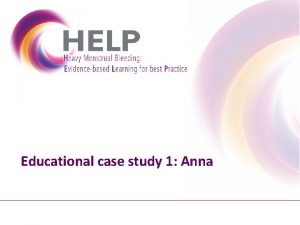 Educational case study 1 Anna Learning goals After