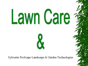 Sylvester Pro Scape Landscape Garden Technologies The Good
