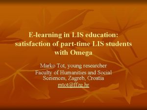 Elearning in LIS education satisfaction of parttime LIS Elearning in LIS education satisfaction of parttime LIS