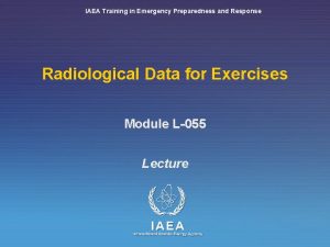 IAEA Training in Emergency Preparedness and Response Radiological