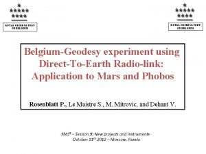 ROYAL OBSERVATORY OF BELGIUM BelgiumGeodesy experiment using DirectToEarth