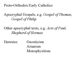 ProtoOrthodoxEarly Catholics Apocryphal Gospels e g Gospel of
