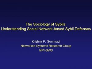 The Sociology of Sybils Understanding Social Networkbased Sybil