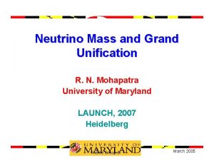 Neutrino Mass and Grand Unification R N Mohapatra