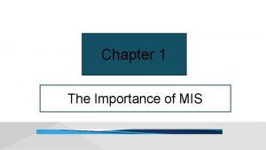 Importance of mis