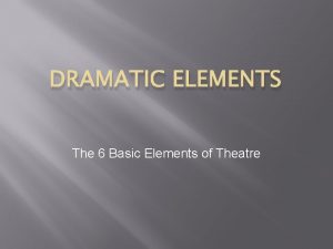 Dramatic elements Dramatic elements