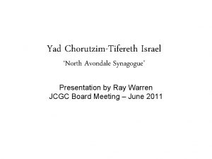 Yad ChorutzimTifereth Israel North Avondale Synagogue Presentation by