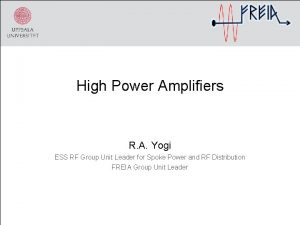 High Power Amplifiers R A Yogi ESS RF