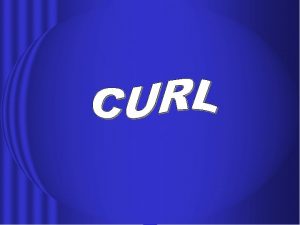 Curl Curl is effect of differential dimensional changes