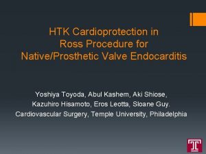 HTK Cardioprotection in Ross Procedure for NativeProsthetic Valve