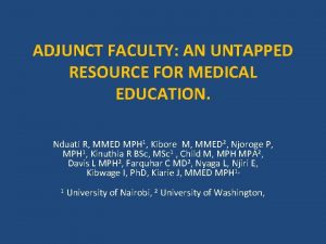 ADJUNCT FACULTY AN UNTAPPED RESOURCE FOR MEDICAL EDUCATION