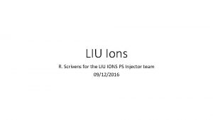 LIU Ions R Scrivens for the LIU IONS