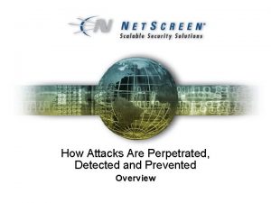 How Attacks Are Perpetrated Detected and Prevented Overview