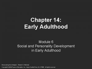 Chapter 14 Early Adulthood Module 6 Social and