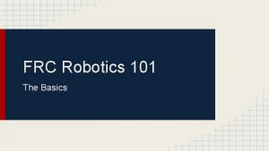 FRC Robotics 101 The Basics Robot Parts Chassis