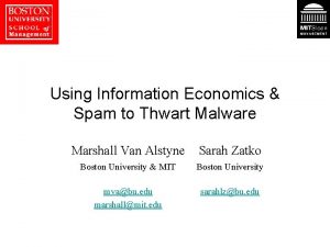 Using Information Economics Spam to Thwart Malware Marshall