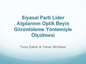 Siyasal Parti Lider Alglarnn Optik Beyin Grntleme Yntemiyle