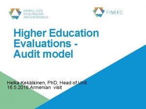 Higher Education Evaluations Audit model Helka Keklinen Ph