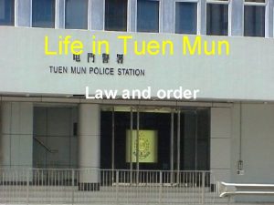Life in Tuen Mun Law and order Content