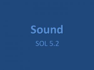 Sound SOL 5 2 What is Sound Sound