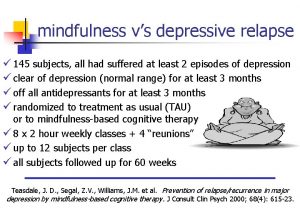 mindfulness vs depressive relapse 145 subjects all had