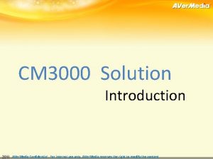 CM 3000 Solution Introduction 2010 2011 AVer Media
