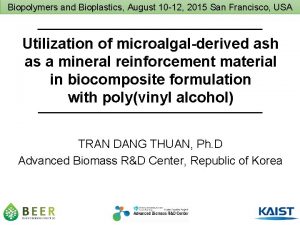 Biopolymers and Bioplastics August 10 12 2015 San