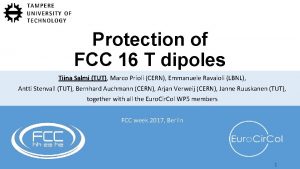 Protection of FCC 16 T dipoles Tiina Salmi