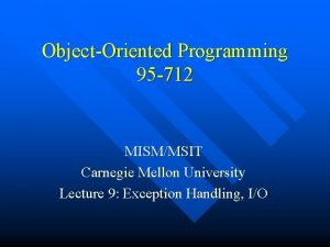 ObjectOriented Programming 95 712 MISMMSIT Carnegie Mellon University