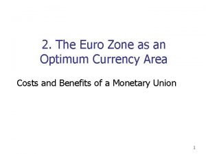 2 The Euro Zone as an Optimum Currency