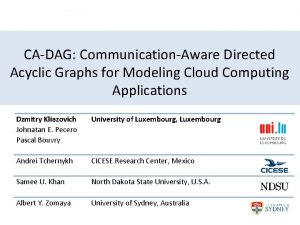 CADAG CommunicationAware Directed Acyclic Graphs for Modeling Cloud