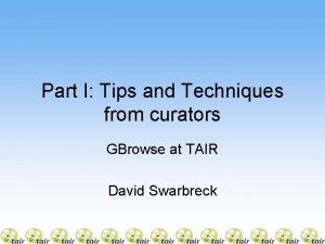 Part I Tips and Techniques from curators GBrowse