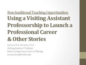 Nontraditional Teaching Opportunities Using a Visiting Assistant Professorship Nontraditional Teaching Opportunities Using a Visiting Assistant Professorship