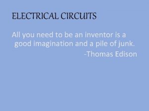 ELECTRICAL CIRCUITS All you need to be an