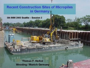 Recent Construction Sites of Micropiles in Germany 5