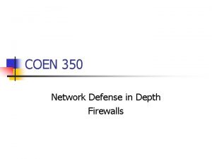 COEN 350 Network Defense in Depth Firewalls Terms