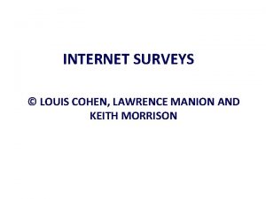 INTERNET SURVEYS LOUIS COHEN LAWRENCE MANION AND KEITH